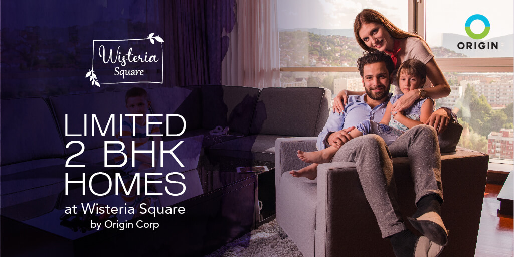 Limited 2 BHK Homes at Wisteria Square by Origin Corp